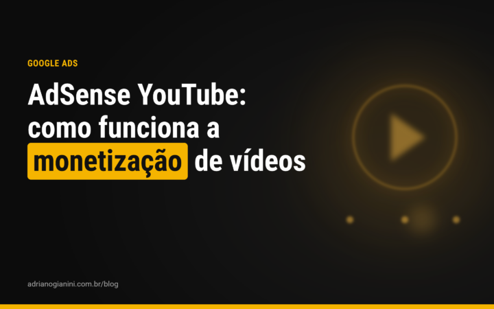 AdSense YouTube: como funciona a monetização de vídeos