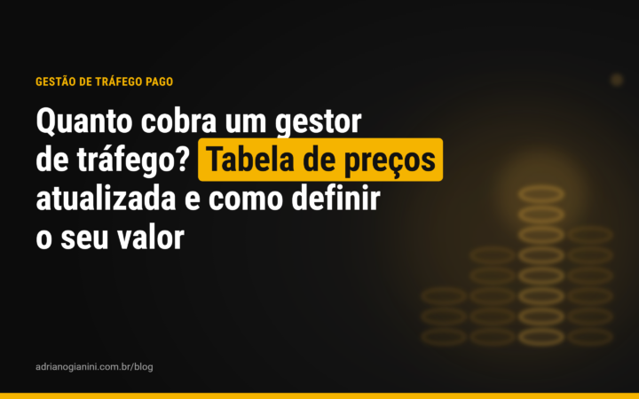Quanto cobra um gestor de tráfego? Tabela de preços atualizada e como definir o seu valor